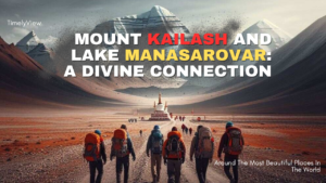 Mount Kailash and Lake Manasarovar: A Divine Connection