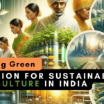 Growing Green: A Vision for Sustainable Agriculture in India