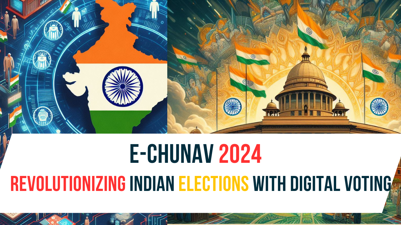 e-Chunav 2024 Revolutionizing Indian Elections with Digital Voting
