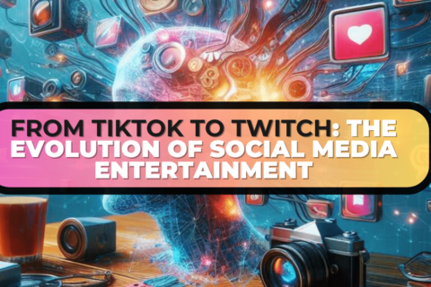 From TikTok to Twitch: The Evolution of Social Media Entertainment