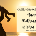 CHERISHING MOTHERHOOD : HAPPY MOTHERS DAY 2024