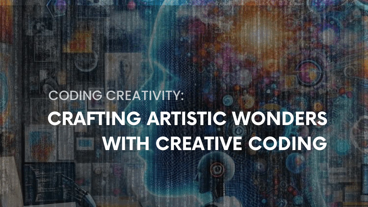 Coding Creativity: Crafting Artistic Wonders with Creative Coding